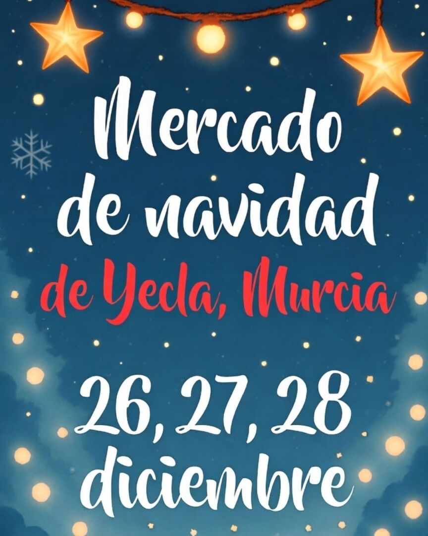 Mercado de Navidad de Yecla (Murcia) 26 al 28 de Diciembre 2025